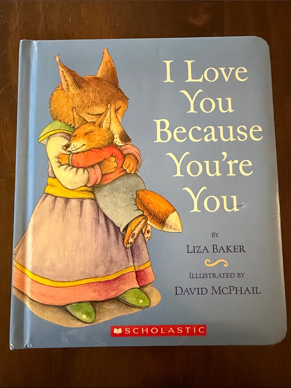 I Love You Because You’re You by Liza Baker